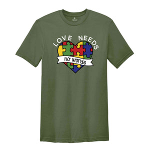 Love Needs No Words Shirt, Autism Pride Shirt, Autism Heart Shirt, Autism Awareness Shirt, Puzzle Heart Shirt