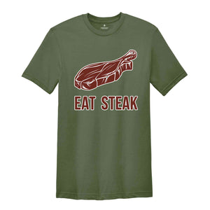 Eat Steak Shirt, Funny Food Shirt, Motivational Gym Shirt, Workout Shirt, Funny Gym Shirt, Weightlifting Tshirt, Gift for Gym Rat, Gym Girl