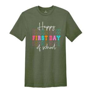 Happy First Day Of School Shirt, First Day Of School Gift, Teacher Life Shirt, Teacher Gift, Teacher Appreciation, Back To School Shirt