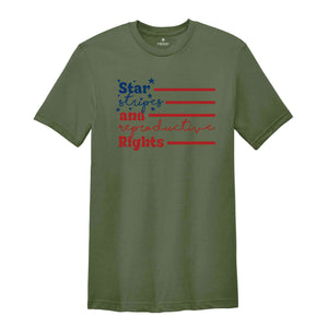 Star Stripes And Reproductive Rights Shirt, Independence Day Shirt, 4th Of July Shirt, Patriotic Shirt, Red White And Blue, America Shirt