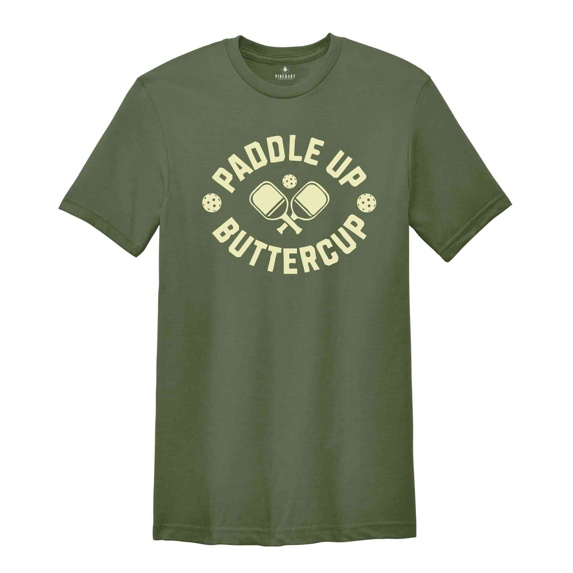 Paddle Up Buttercup Shirt, Funny Pickleball Shirt, Pickleball Player Gift, Trendy Pickleball Shirt, Pickleball Coach Shirt