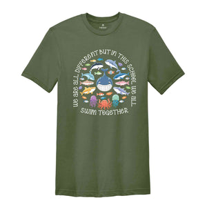 We Are Different But In This School We All Swim Together Shirt, Teacher Shirts, Ocean Animal Outfit, Animal Tee