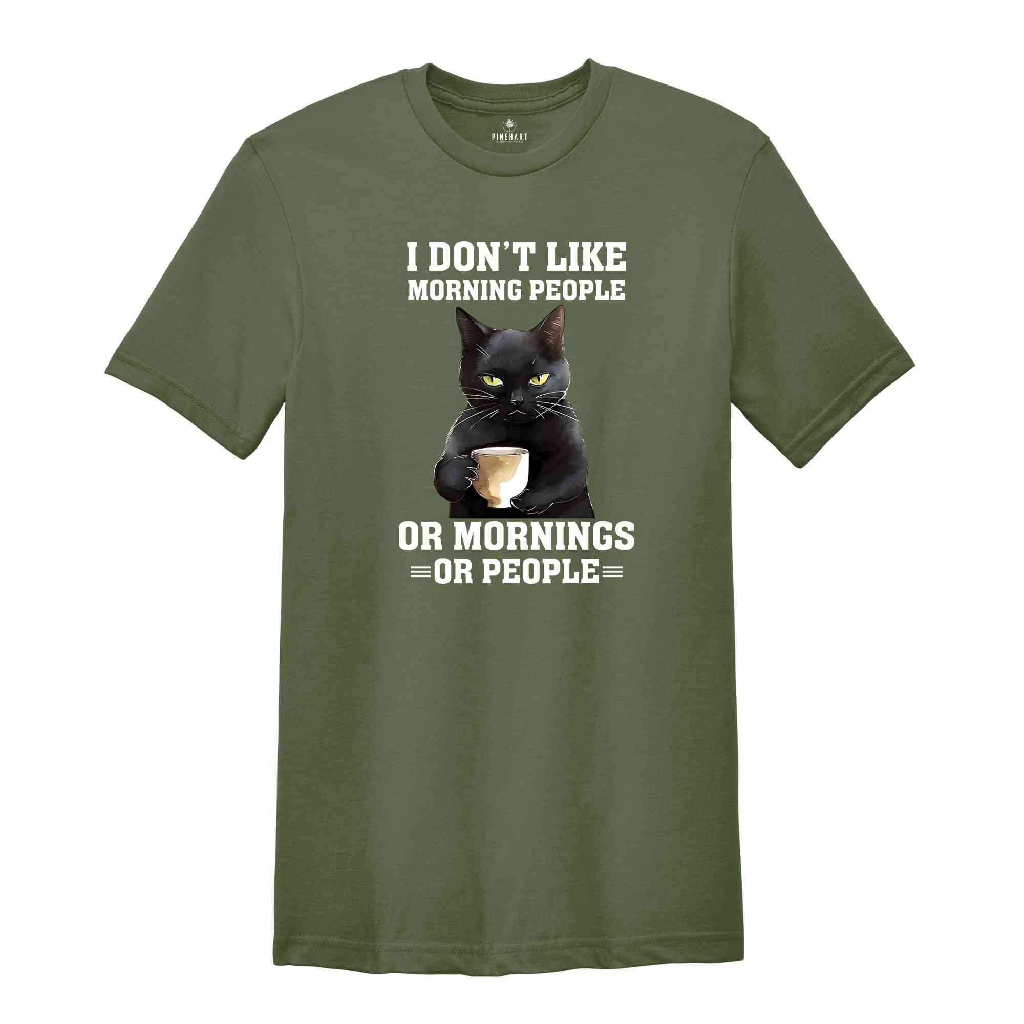 I Don't Like Morning People or Mornings Or People Shirt, Black Cat Shirt, Funny Cat Lover Shirt, Cat Family Shirt