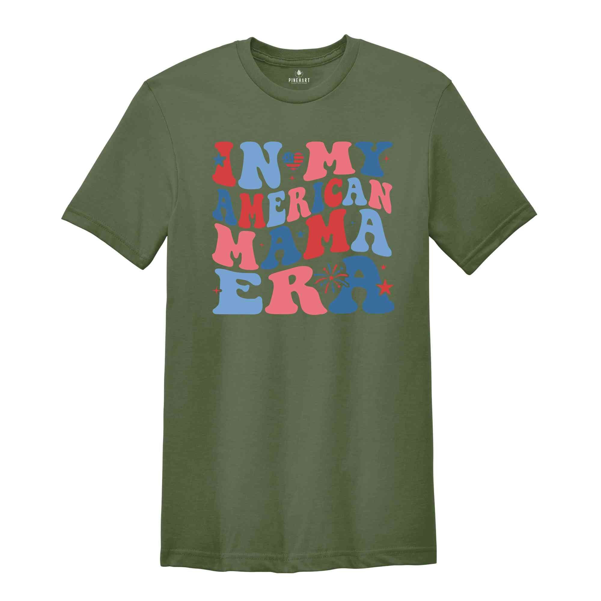 In My American Mama Era Shirt, Fourth Of July Shirt, Patriotic Shirt, Red White Blue Shirt, Independence Day Shirt, July 4th Shirt, USA Tee