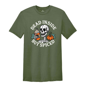 Dead Inside But Spiced Shirt, Fall Shirt, Dead Inside Halloween Shirt, Skeleton Halloween Shirt, Funny Halloween Shirt, Pumpkin Spice Shirt