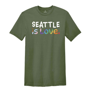 Seattle Is Love Shirt, LGBTQ Shirt, Pride Month Shirt, Equal Rights Shirt, Love Is Love Shirt, Pride Shirt, Gay Shirt