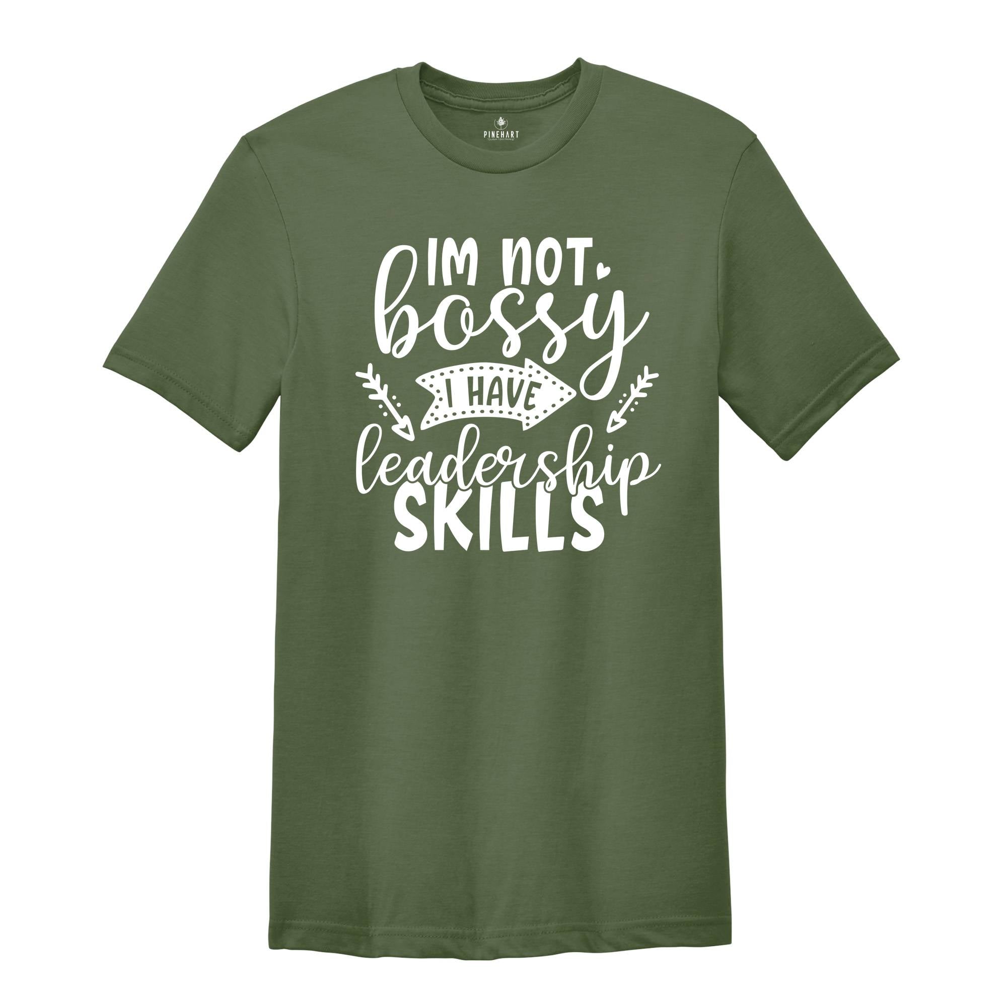 I'm not Bossy I Have Leadership Skills, I Am Not Bossy, Women Shirt, Bossy Shirt, Sarcasm Shirt, Leadership Shirt