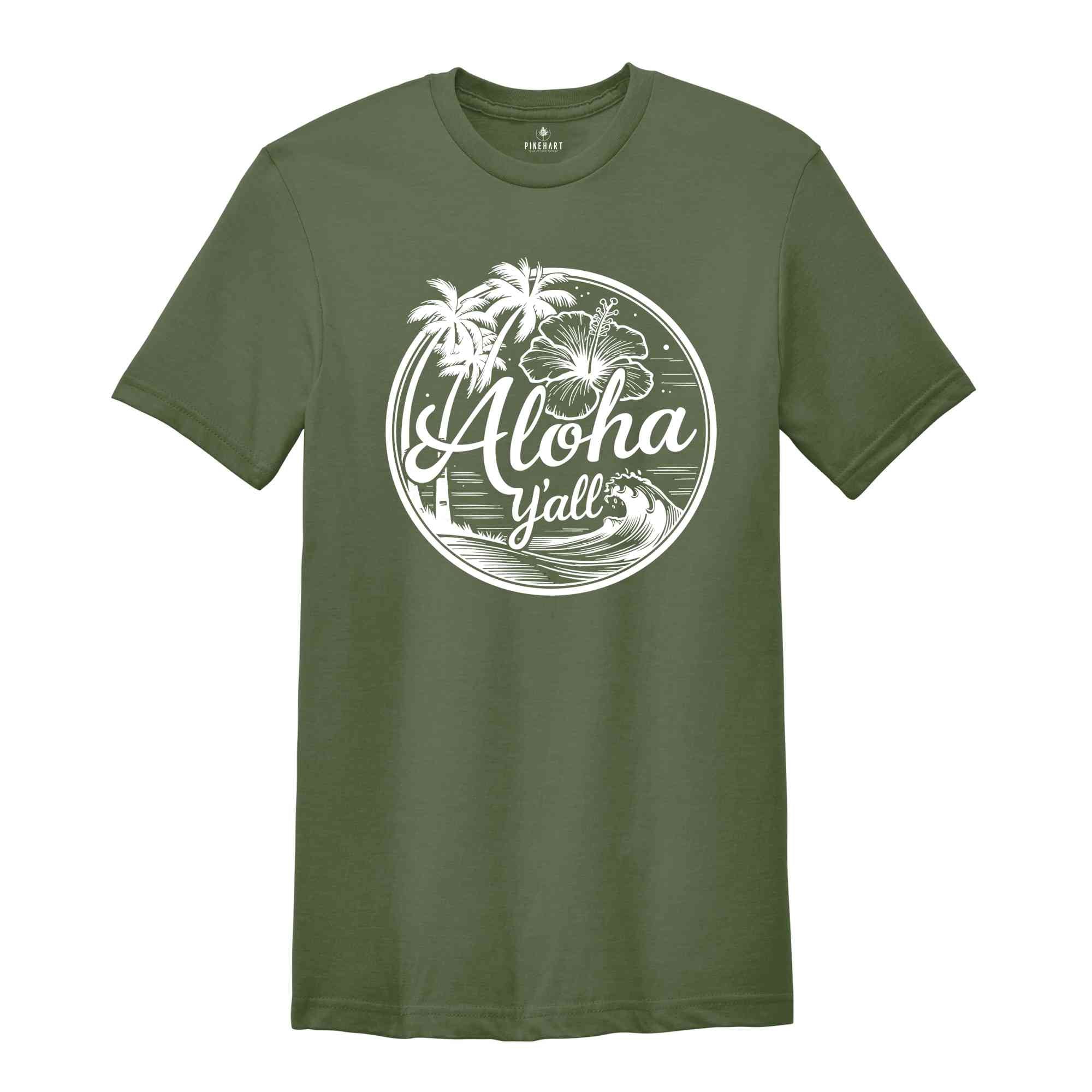 Aloha Y'all Shirt, Hawaii Vacation Shirt, Hawaii Tshirt, Hawaii Family Matching Shirt, Hawaii Trip Shirts, Hawaii Cruise Shirt, Vacay Mode