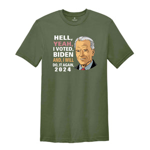 Hell Yeah I Voted Biden Shirt, Pro-Democrat 2024 Election Shirt, Political Support Shirt, Biden Vote Shirt, Patriotic Shirt