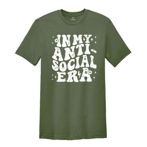 In My Anti Social Era Shirt, Introvert Shirt, Funny Antisocial Shirt, Sarcastic Shirt, Antisocial Shirt, Sarcastic Gift, Social Anxiety Tee