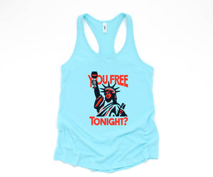 Are You Free Tonight Tank, 4th Of July Tank, Statue of Liberty 4th of July Tank Top, America Tank Tops