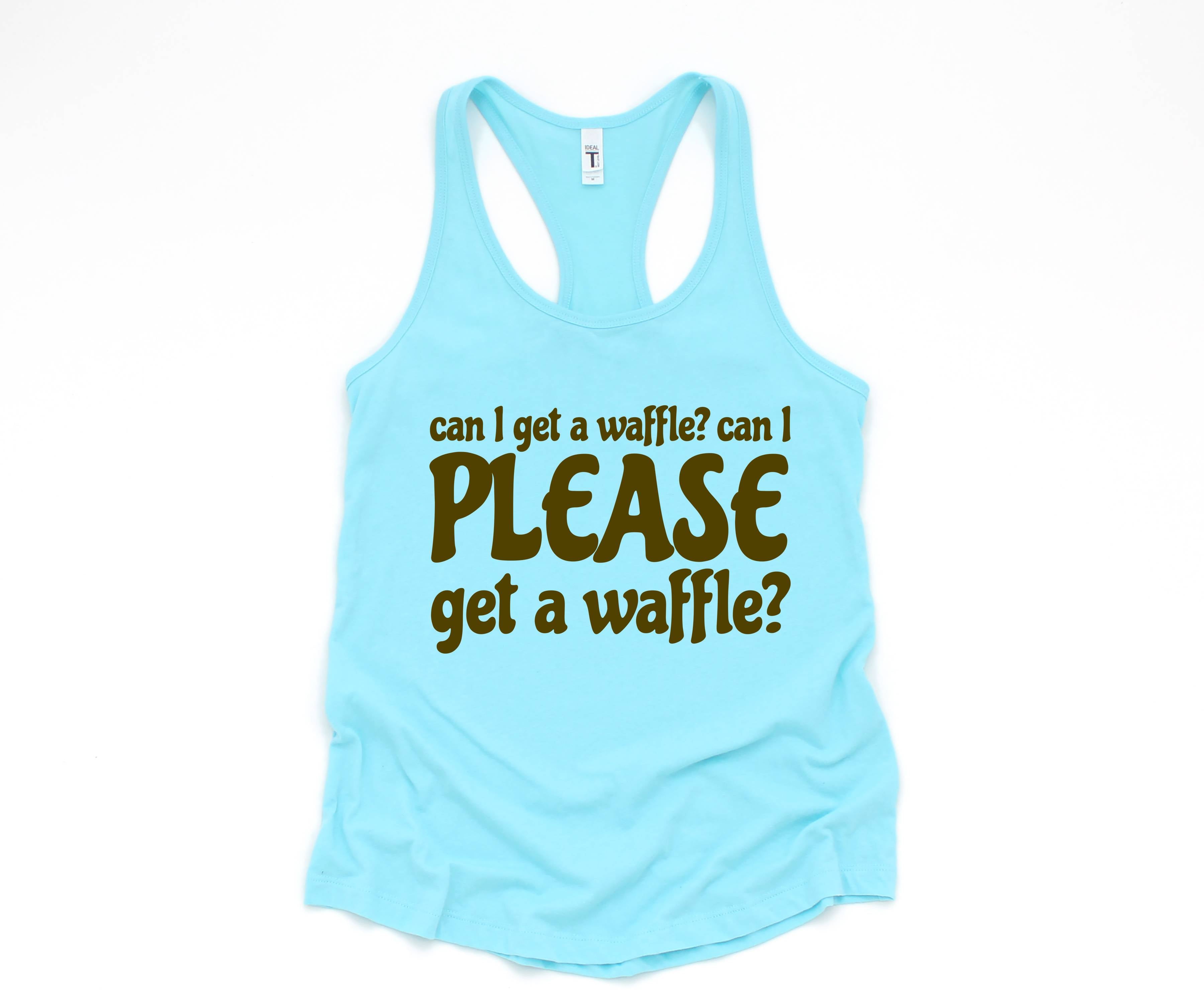 Can I Get A Waffle? Can I Please Get A Waffle? Tank Top, Sarcastic Tank Top, Waffle Lover Gift, Waffle Tank Top