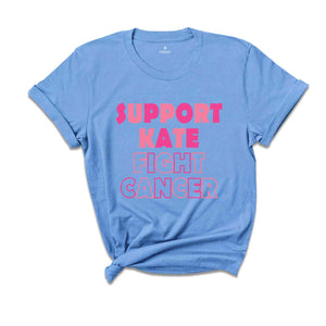 Support Kate Fight Cancer Shirt, Kate Middleton Shirt, Princess Of Wales Shirt, British Royal Family Shirt, Support Kate Cancer Shirt