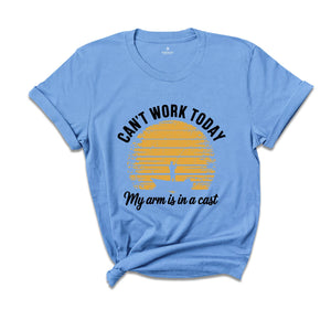 I Can't Work My Arm is in a Cast Shirt, Fishing Shirt, Funny Fishing Shirt, Fisherman Gifts, fisherman Shirt, Lakeside Shirt, Dad Shirt