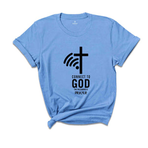 Connect To God Shirt, The Password Is Prayer, Religious Shirt, Christian Shirt, Christian Cross Tee, Christian Shirt