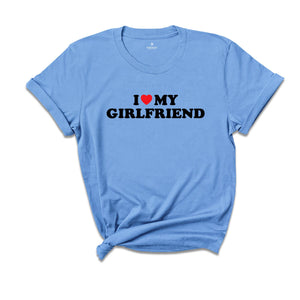 I Love My Girlfriend T-Shirt, I Heart My Girlfriend Tee, Valentine Gift, Love Shirt, Valentine's Day T-Shirt