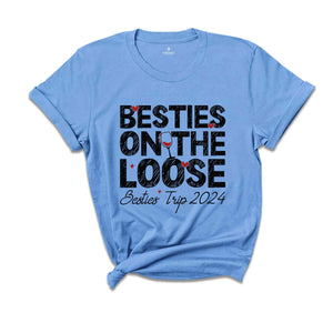 Besties On The Loose Shirt, Besties Trip Shirt, Gift For Bestie, Girls Vacation Shirt, Girls Trip 2024 Shirt, Cousins Trip Vacation Shirt