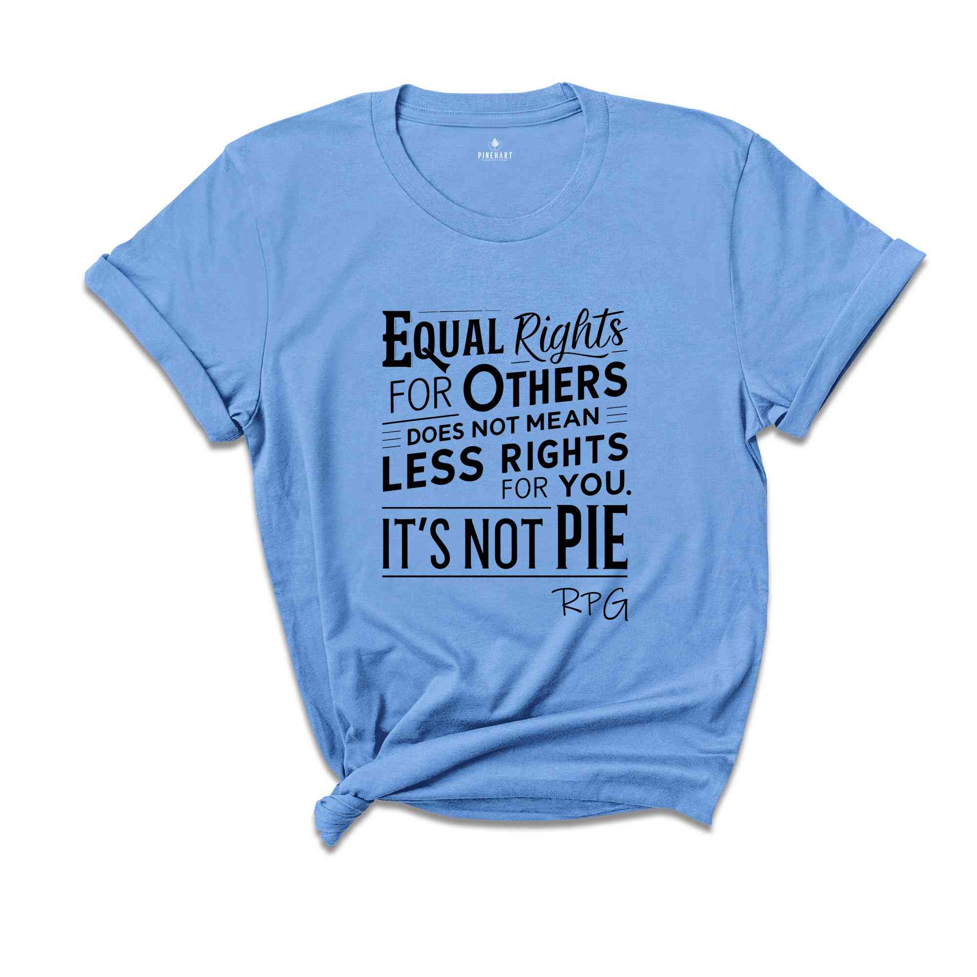 Equal Rights For Others Does Not Mean Less Rights For You It's Not Pie Shirt, Ruth Bader Ginsburg Shirt, Ruth Bader Shirt, Equality Shirt