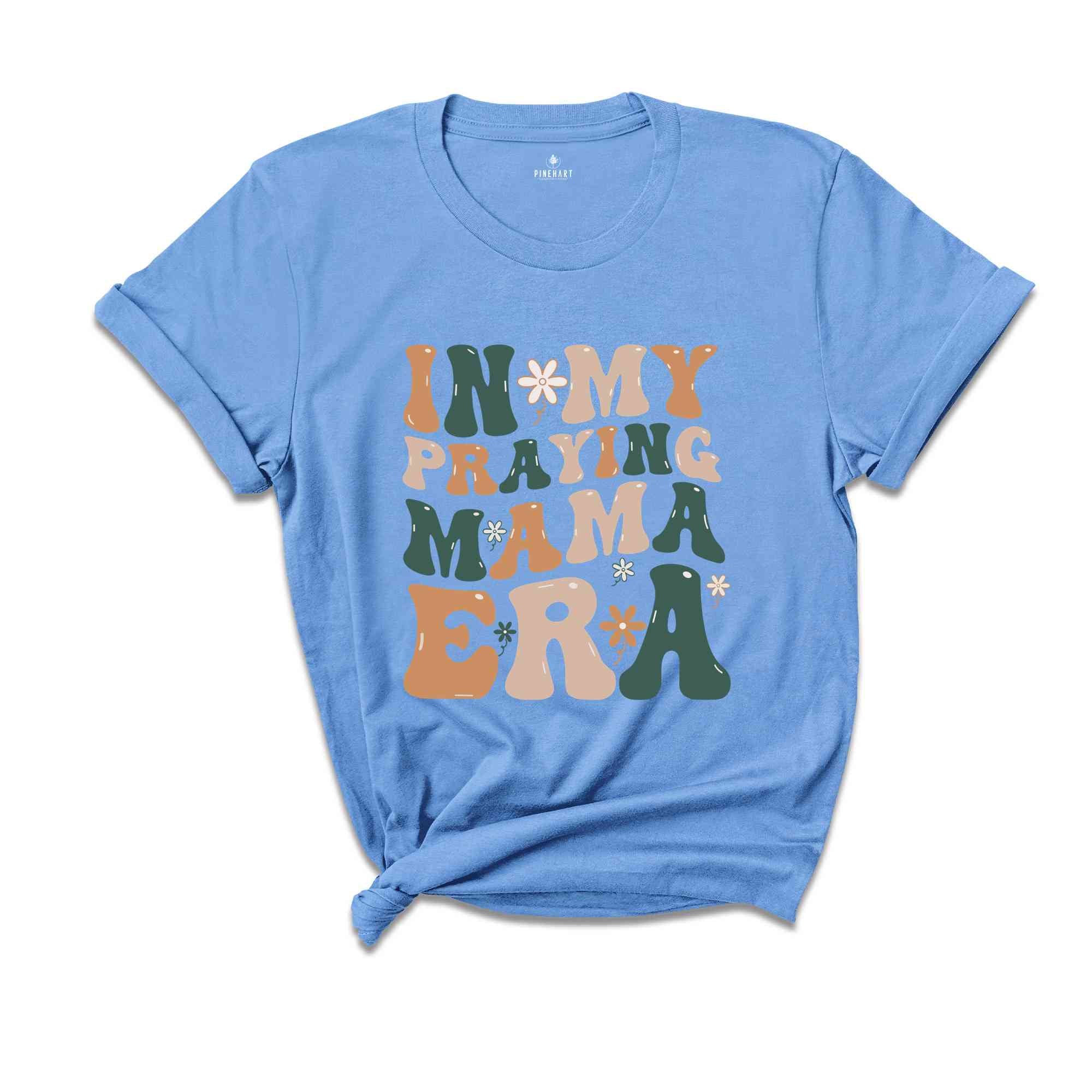 In My Praying Mama Era Shirt, Bible Verse Shirt, Retro Mama Shirt, Mom Life T-Shirt, Religious Shirt, Christian Shirt