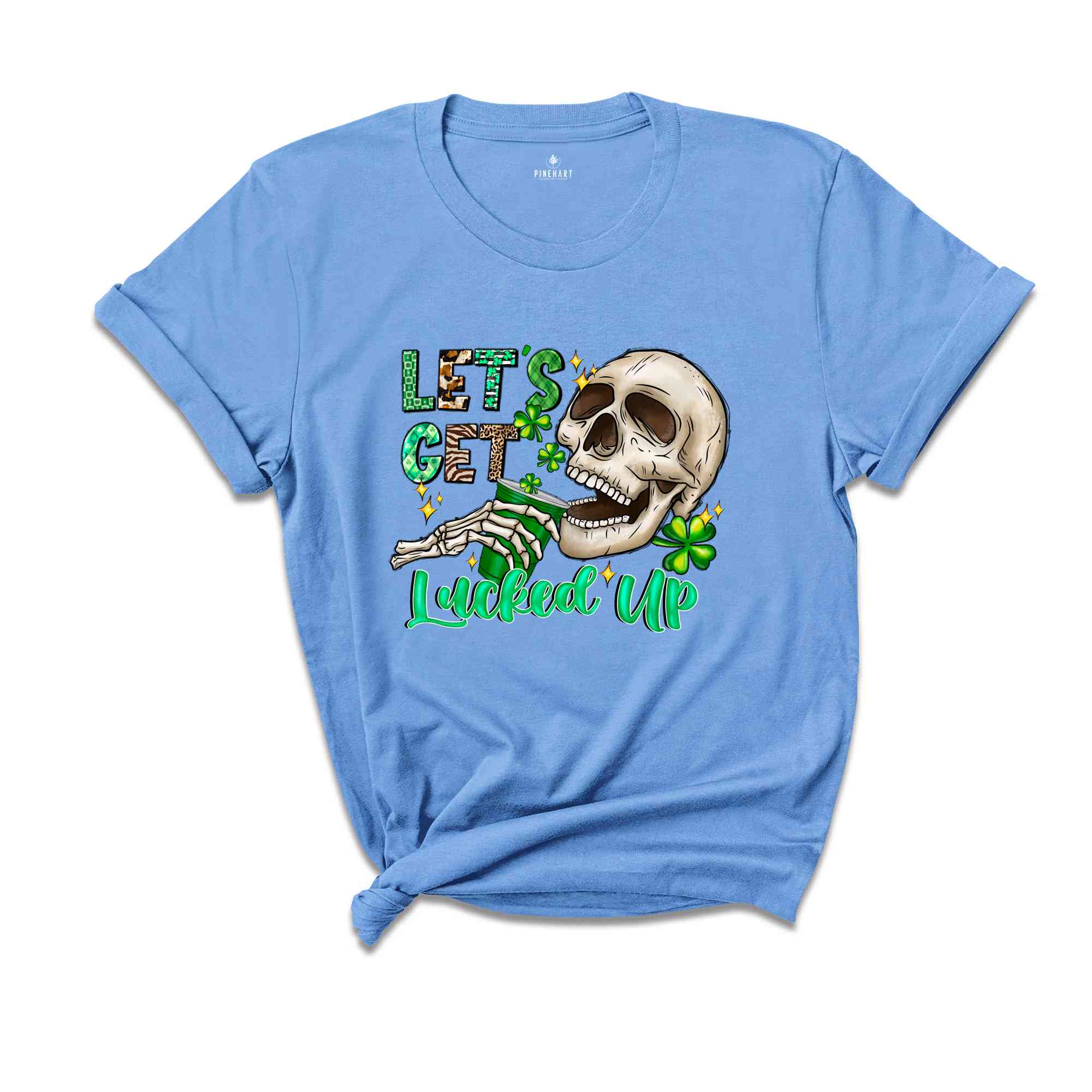 Let's Get Lucked Up Shirt, Saint Patrick's Day Shirt, Skull Shirt, Skeleton Shirt, Funny Saint Patrick Shirt, Feeling Lucky