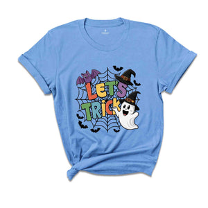 Let's Trick Shirt, Halloween Shirt, Spooky Pumpkin Shirt, Halloween Party Shirt, Halloween Gift, Spooky Season Shirt