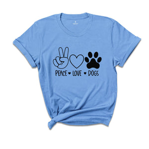 Peace Love Dog Shirt, Peace Love Dog T Shirt, Funny Dog Shirts, Pet Owner Tee, Dog Mom Shirt, Dog Owner Gift