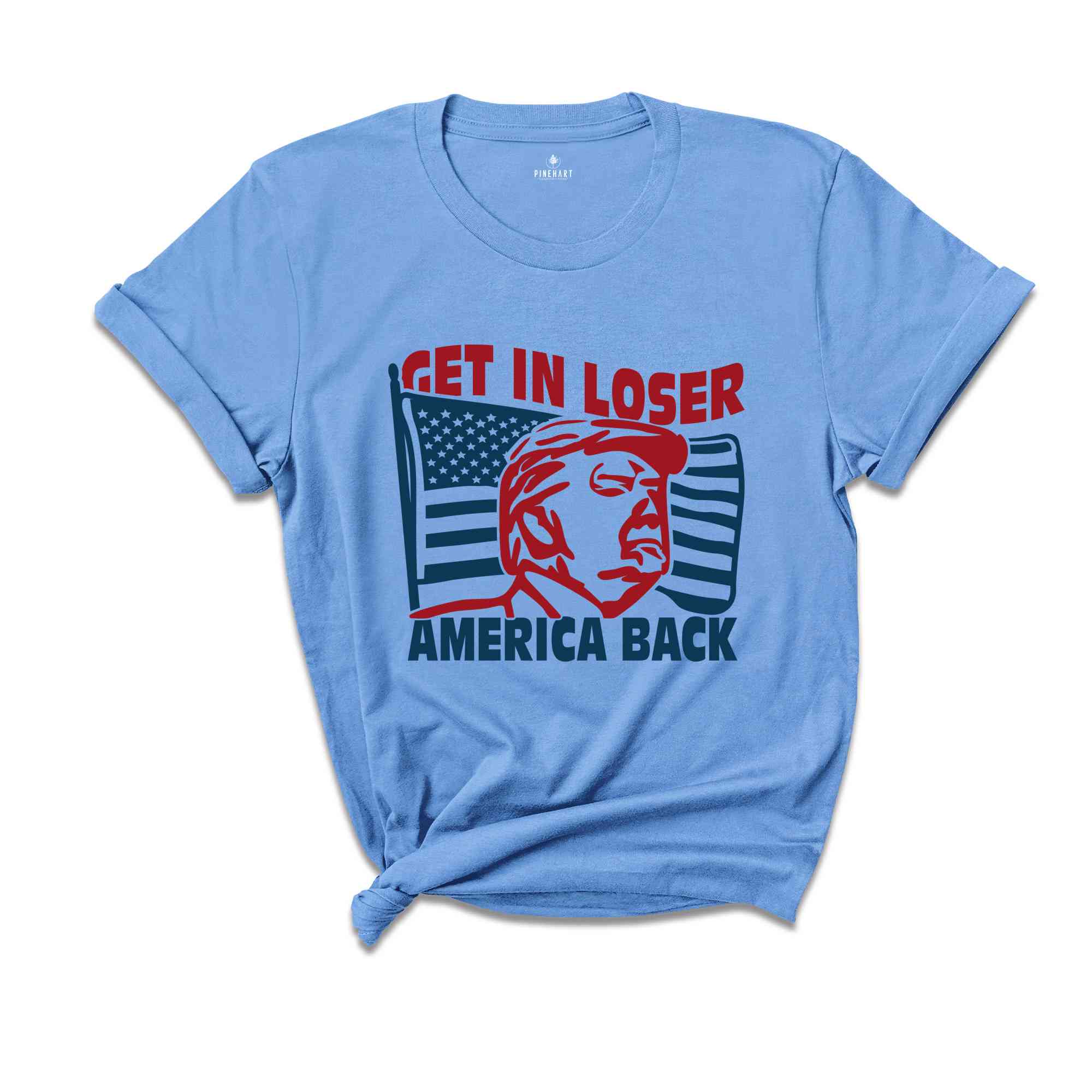 Get In Loser America Back Shirt, Political Shirt, Fuck Trump Shirt, Anti Trump Shirt, Protest Shirt, President Shirt, Anti Trump Shirt