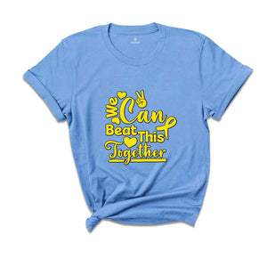 We Can Beat This Together Shirt, Childhood Cancer Awareness Shirt, Cancer Fighter shirt, Childhood Cancer Support Tee.