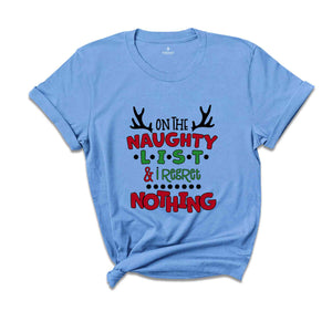 On The Naughty List & Regret Nothing Christmas Shirt, Funny Christmas Meme T-shirt, Funny Christmas Naughty Shirt, Naughty List Funny Shirt.