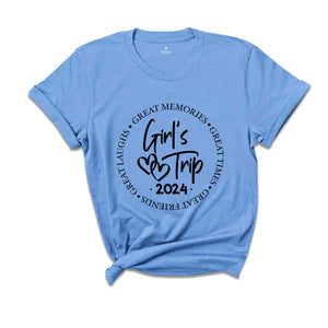 Girls Trip 2024 Shirt, Girls Weekend Shirt, Girls Vacation, Girls Trip Shirt, Girls Night out Shirt, Great Memories Shirt