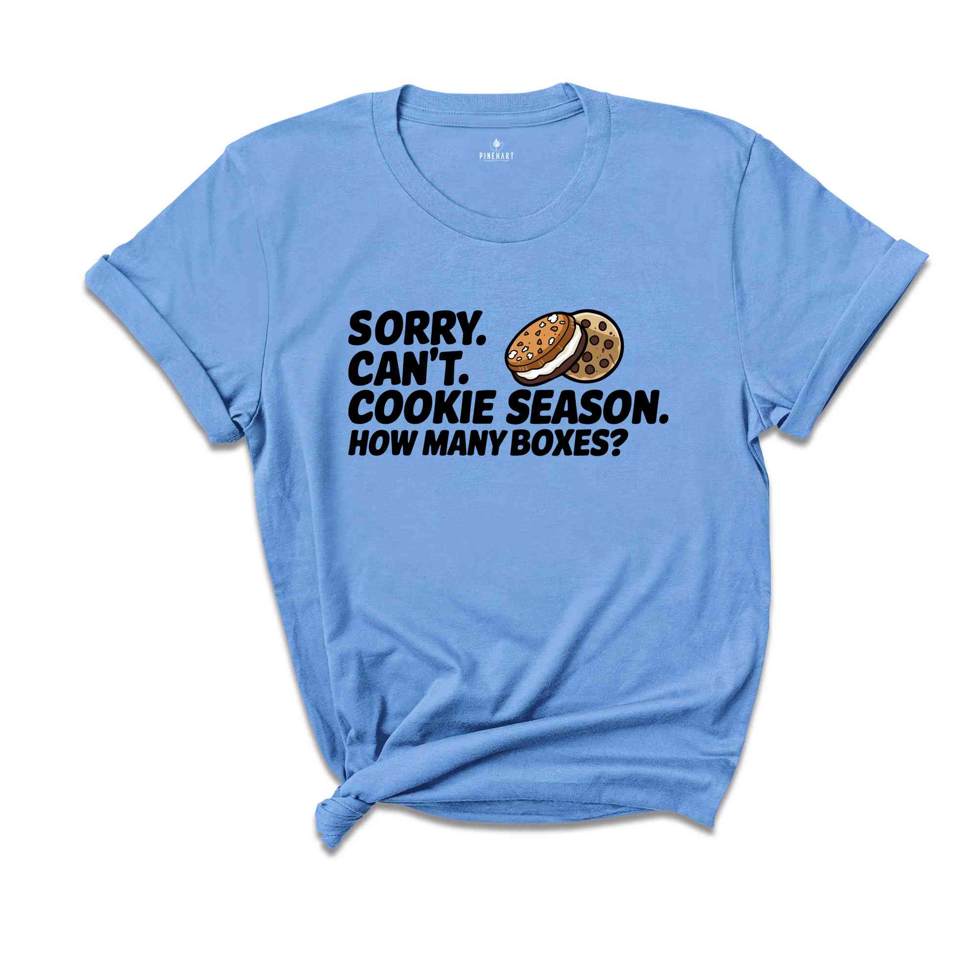 Sorry Can't Cookie Season How Many Boxes Shirt, Funny Mom Shirt, Scout Cookie Shirt, Scout Mom Shirt, Cookie Dealer Shirt, Cute Cookie Gift