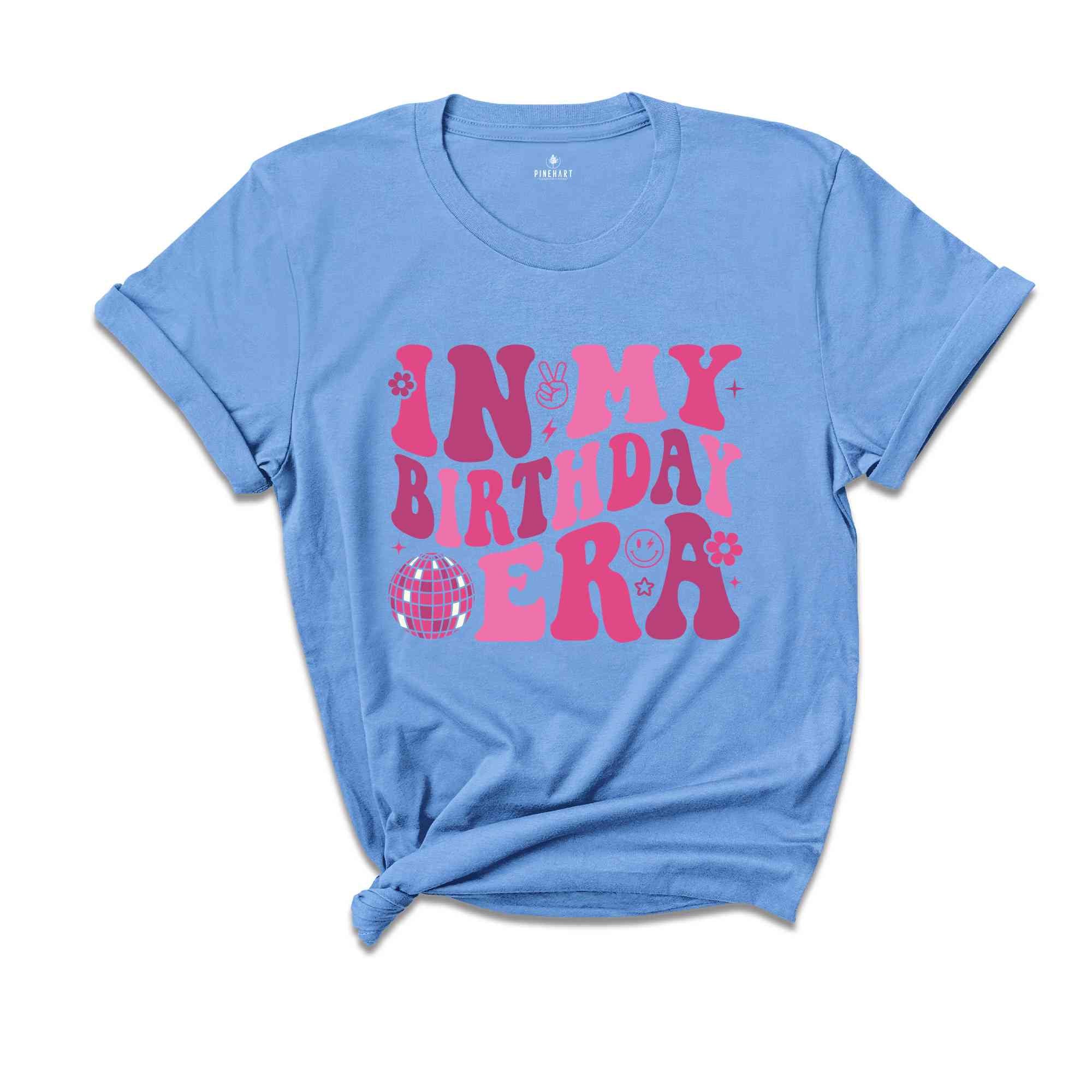 In My Birthday Era Shirt, Birthday Party Shirt, Girl Birthday Shirt, Happy Birthday Shirt, Cute Birthday Shirt, Birthday Shirt Gift