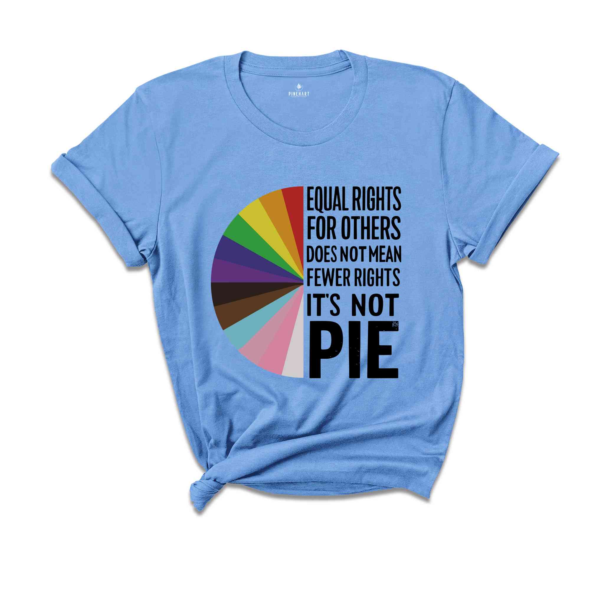 Equal rights for others does not mean fewer rights for you shirt, it not pie shirt, LGBT Rainbow, Transgender Rainbow, Pride Shirt