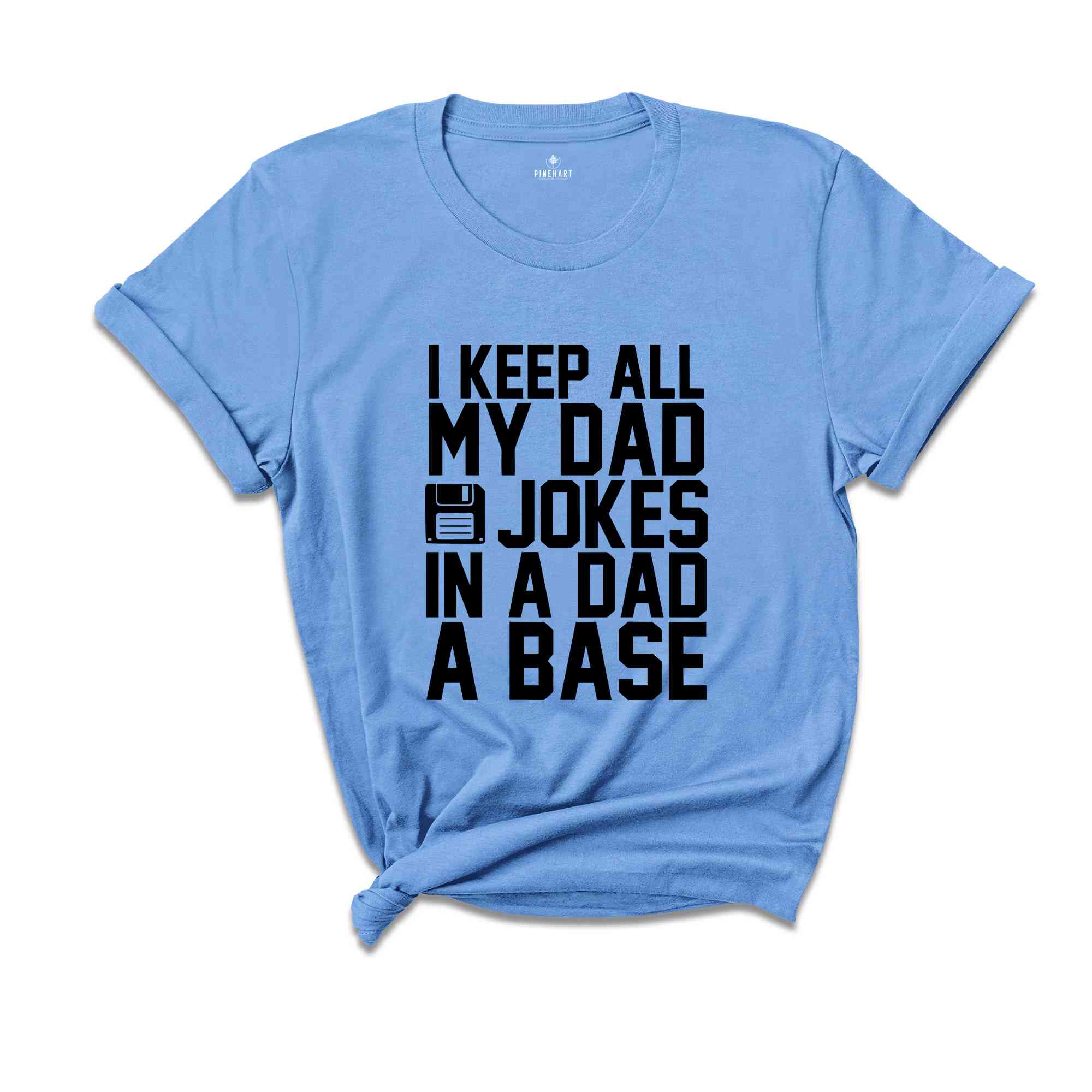 I Keep All My Dad Jokes In A Dad A Base Shirt, Funny Fathers Day Dad Jokes Tee, Grandfather Birthday Gift, Cool Dad Tee