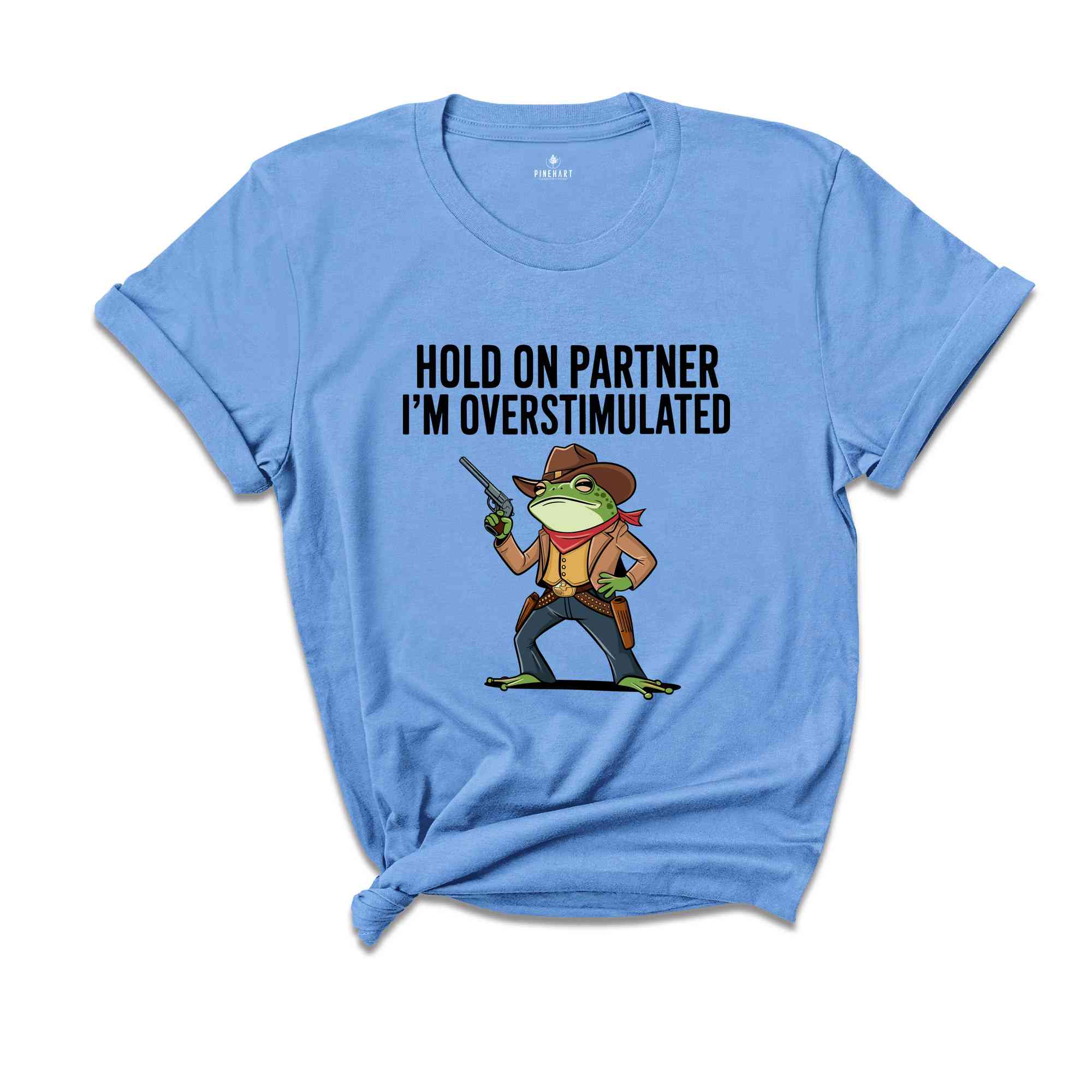 Hold On I'm Overstimulated Shirt, Western Frog Shirt, Meme Shirt, Cool Shirt, Cute Animal Shirt, Trendy Mom Shirt, Funny Frog Shirt