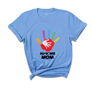 Au-Some Mom Shirt, Autism T-Shirt, Neurodiversity Shirt, Autism Awareness Tee, Neurodivergent Shirt, ADHD Shirt, Inclusion Shirt