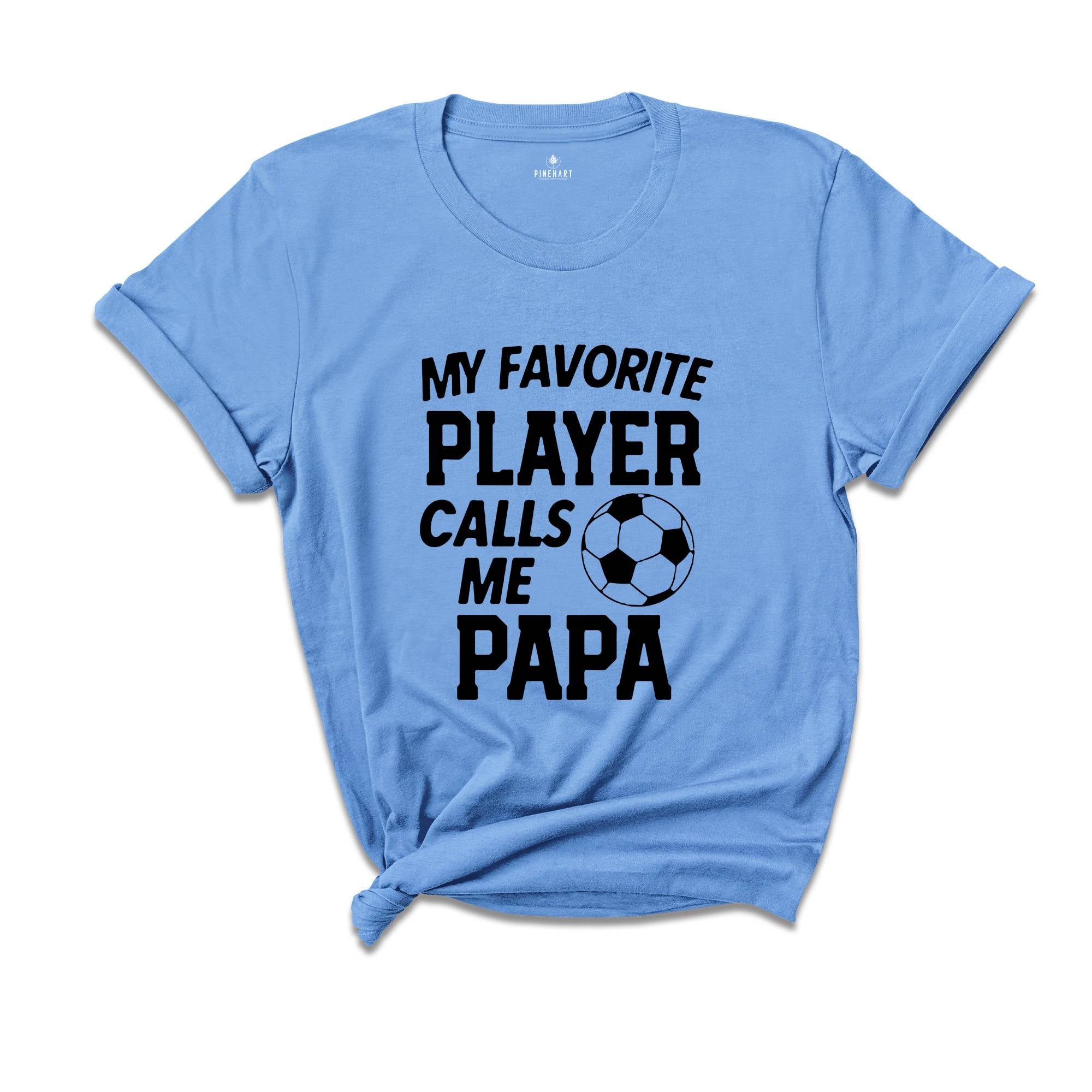 My Favorite Player, Gift for Grandma, Calls Me Grandma, Game Day Shirt, Gift for Papa, Calls Me Papa, Papa Shirt, Gift For Grandpa Shirt