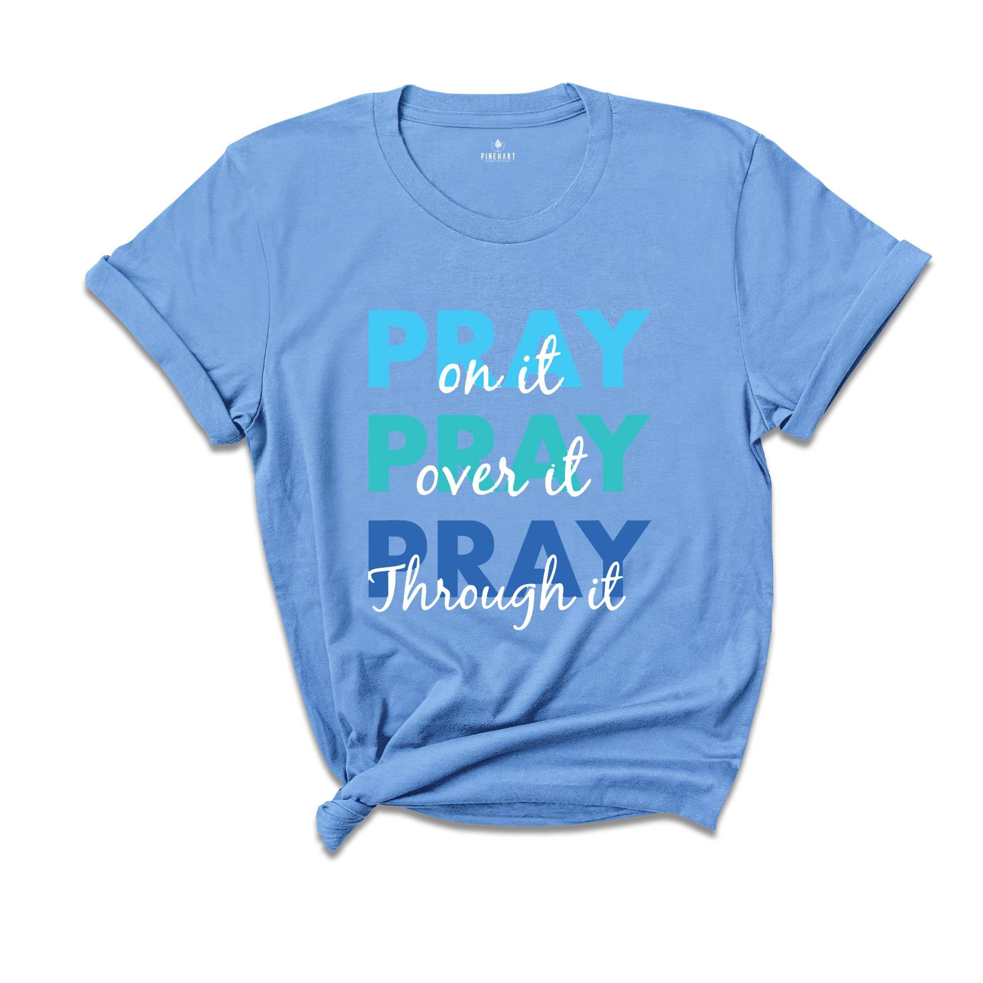 Pray On It Shirt, Pray Over It Shirt, Religious Shirt, Christian Shirt, Bible Verse Shirt, Inspirational Shirt