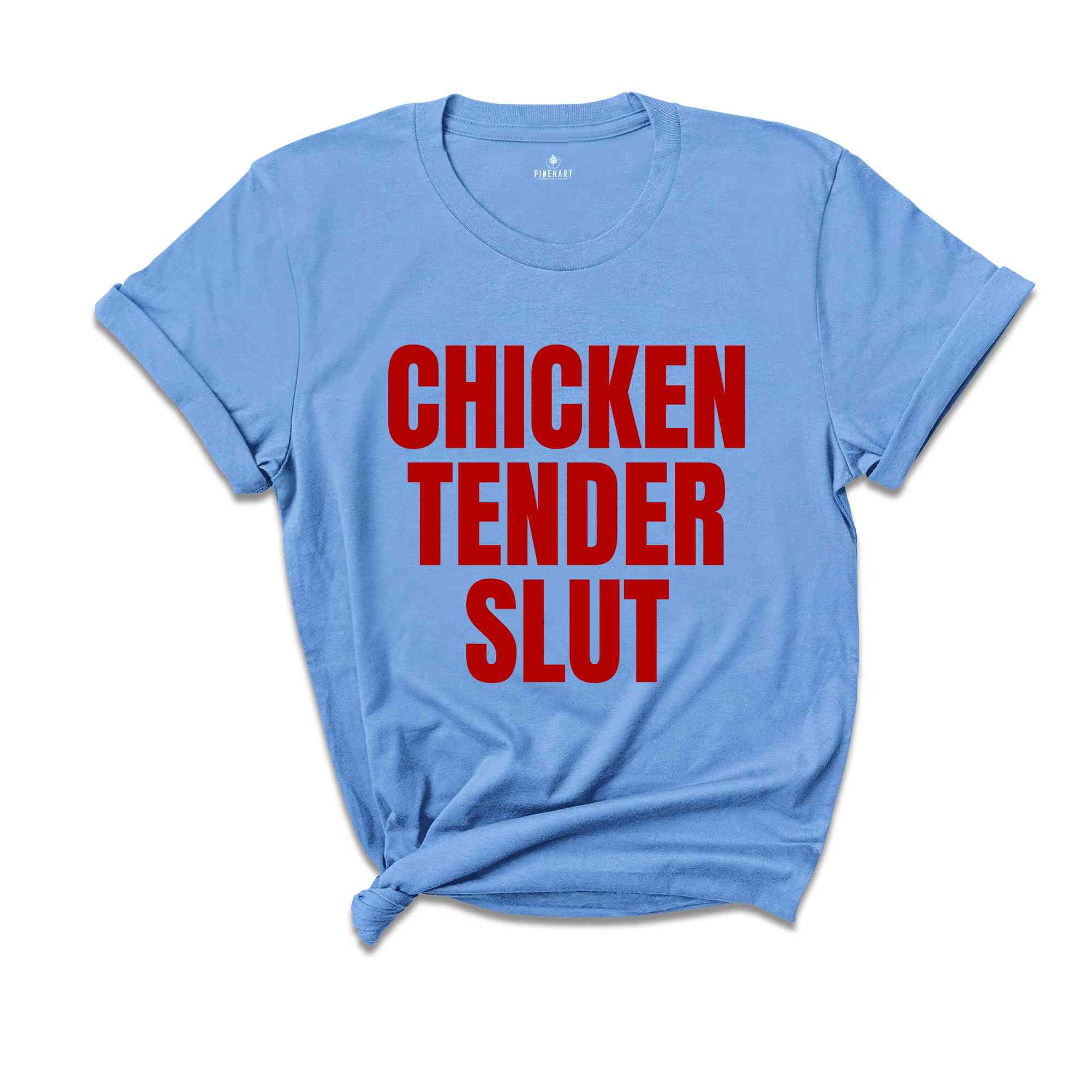 Chicken Tender Slut Shirt, Funny Shirts, Funny Sarcastic Shirts, Humorous Shirt, Gift For Friend, Funny Gifts