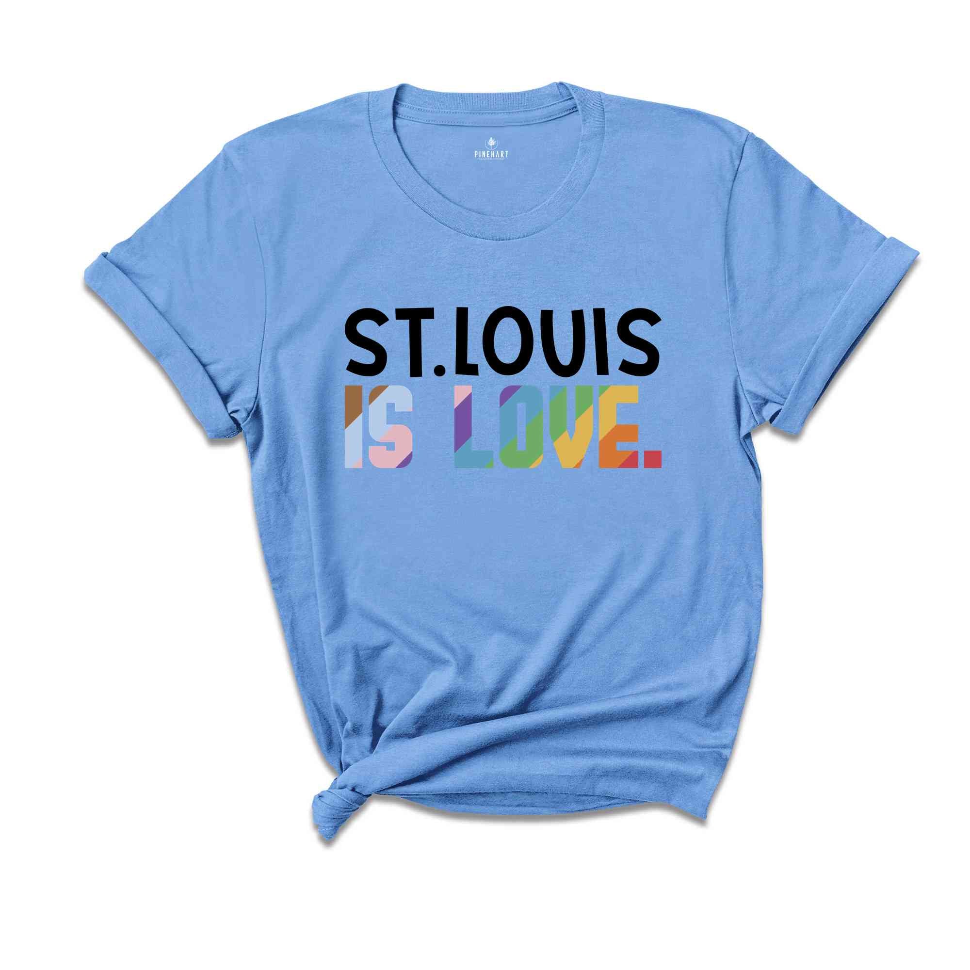 St. Louis Is Love Shirt, LGBTQ Shirt, Pride Month Shirt, Equal Rights Shirt, Love Is Love Shirt, Pride Shirt, Gay Shirt