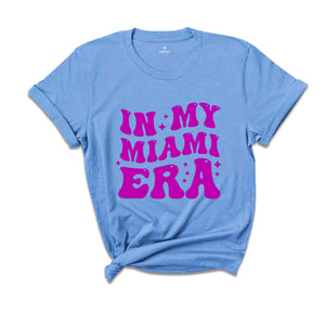 In My Miami Era Shirt, Custom Family Shirt, Summer Vibe Shirt, Family Vacation Shirt, Personalized Family Shirt, Custom Shirts