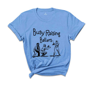 Busy Raising Ballers Shirt, Sports Shirt, Baseball Shirt, Baseball Lover Shirt, Retro Baseball Tshirts, Baseball Tee