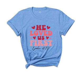 He Loved Us First 1John 4:19 Shirt, Retro Valentine Shirt, Valentine Shirt, Cute Valentines Shirt, Love Shirt, Happy Valentines Day