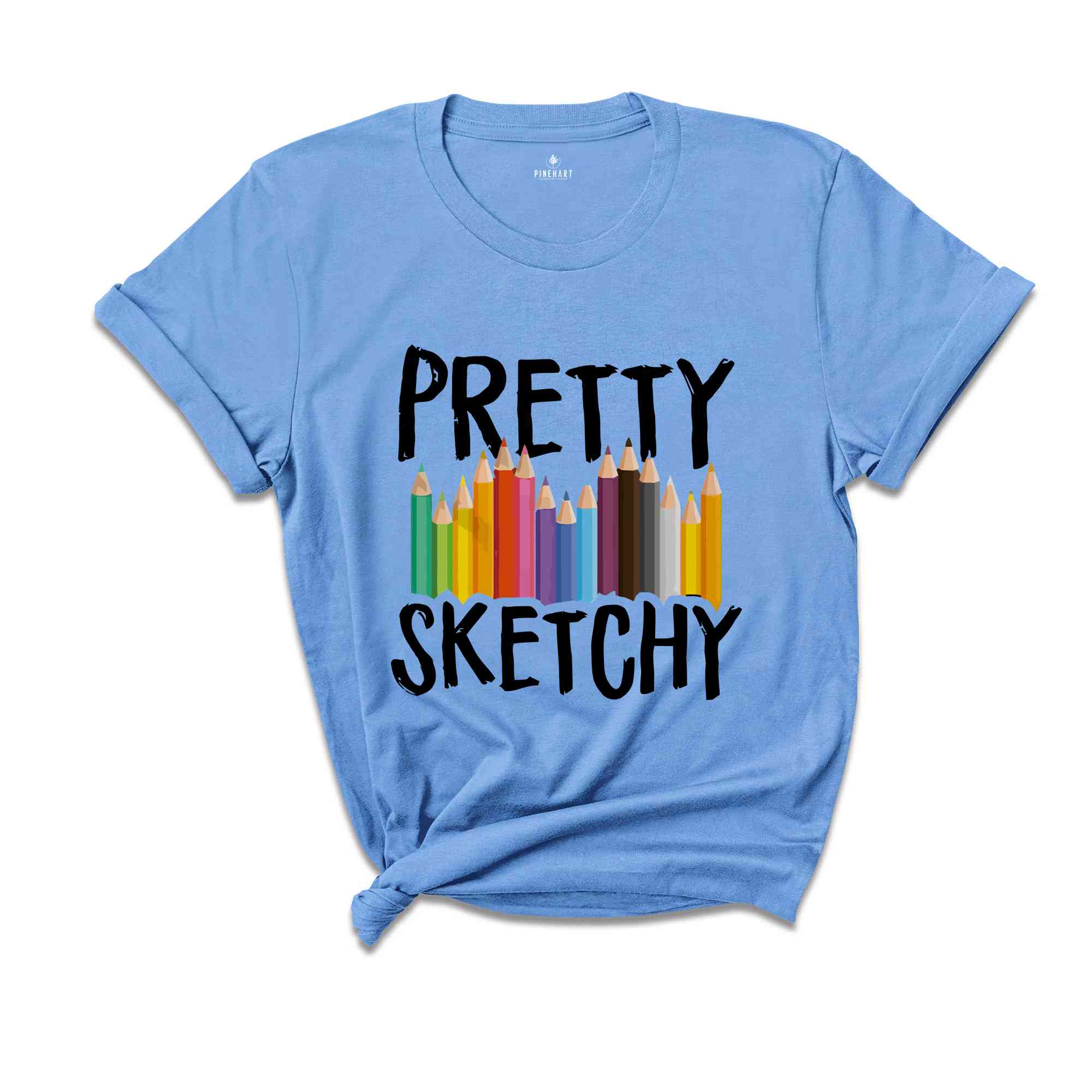 Pretty Sketchy Shirt, Artist Shirt, Painter Shirt, Sketching T Shirt, Artist T-Shirt, Art Lover Tee, Artist Hoodie, Painting Shirt