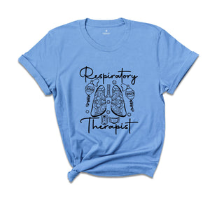 Respiratory Therapist Shirt, Respiratory Therapist Sweatshirt, Respiratory Nurse Shirt, Lung T-Shirt, Gift for RT, Respiratory Shirt Gift