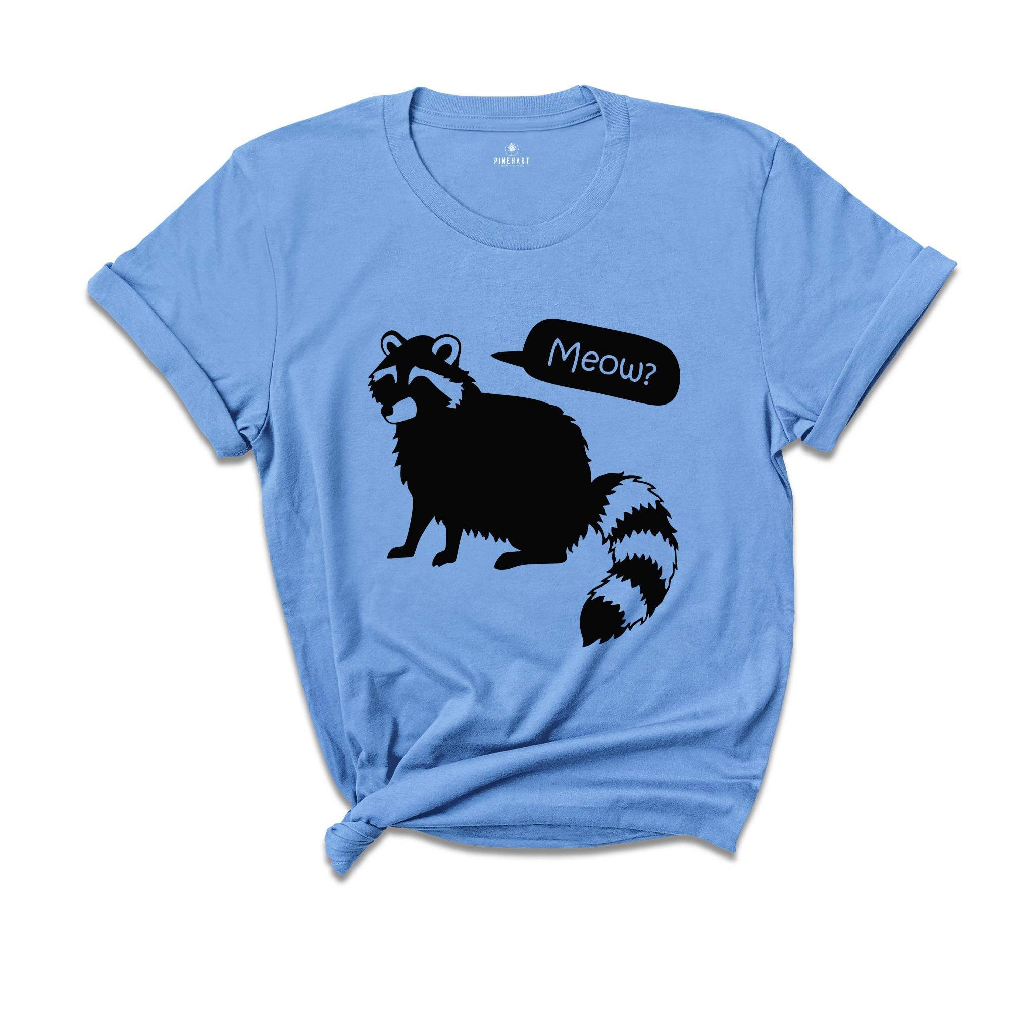 Raccoon Meow Shirt, Raccoon Shirt, Humorous Raccoon Tee, Cute Animal Gift, Racoon Gifts, Trash Panda Shirt, Funny Raccoon Shirt