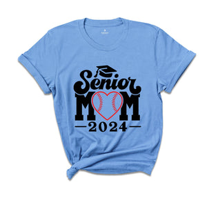 Baseball Senior Mom 2024 T-Shirt, Graduation 2024 Shirt, Senior Shirt, Graduation Shirt, Baseball Mom Shirt, Class of Shirts, Baseball Lover