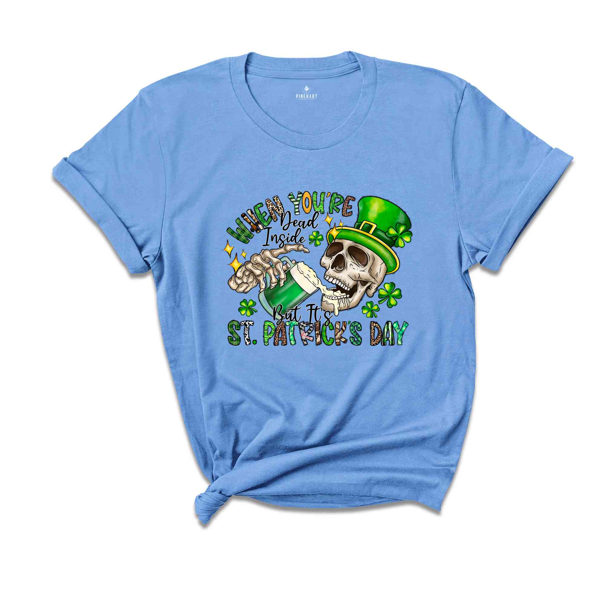 When Youre Dead Inside But Its St. Patrick's Day Shirt, Saint Patrick's Day Shirt, Feeling Lucky Shirt, Beer Shirt, Skull Shirt