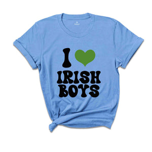 I Love Irish Boys T-Shirt, St Patrick's Day Shirt, St Patricks Shirt, Lucky Irish Gift, Irish Shirt, Irish Apparel, Lucky Charm Shirt