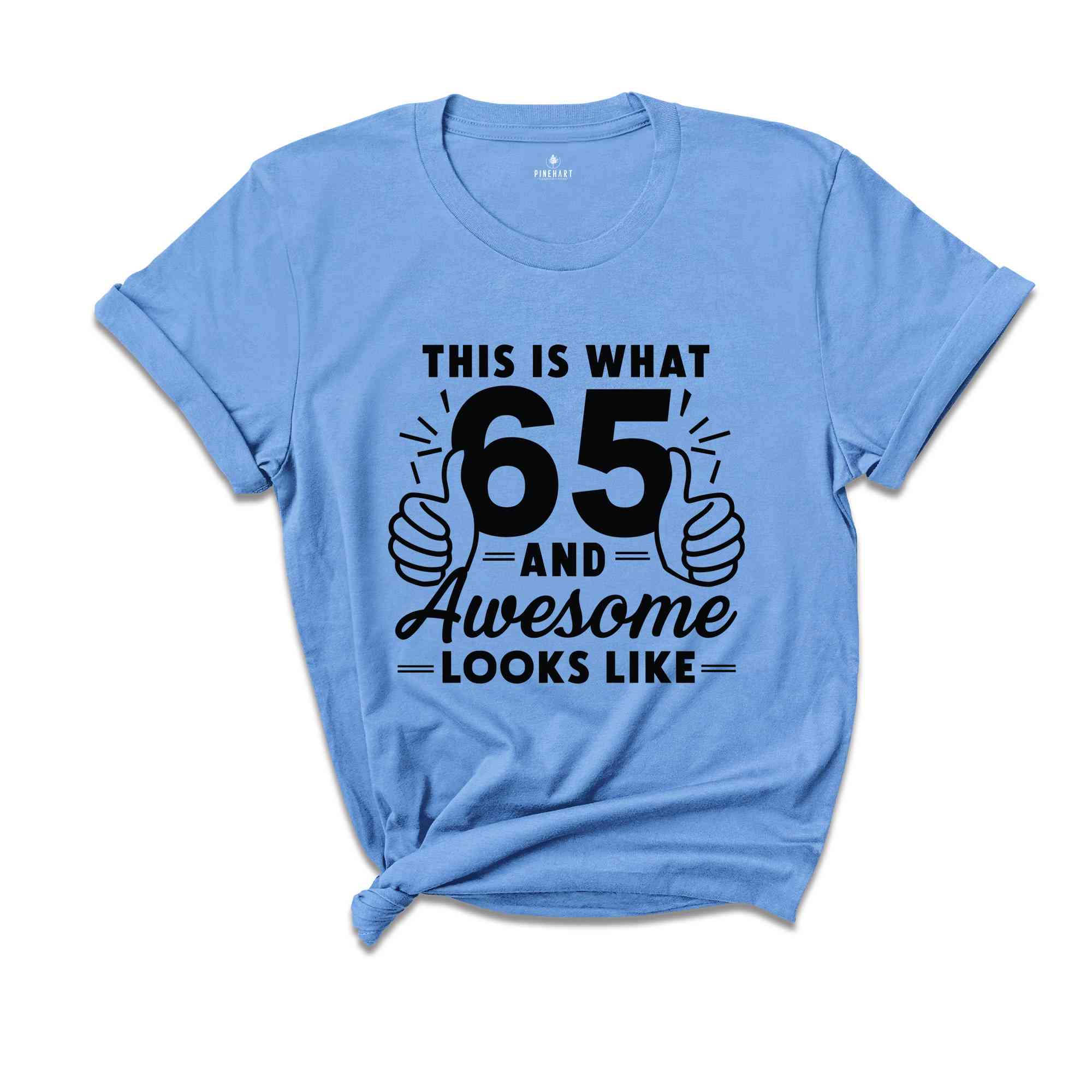 Funny 65th Birthday Shirt, 65th Birthday Gift, Gift For 65-Year-Old, 65 Years Old T-Shirt, Birthday Apparel